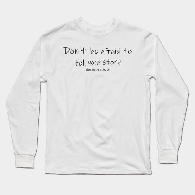 Tell Your Story (Light) Long Sleeve T-Shirt by Seibertandseibert